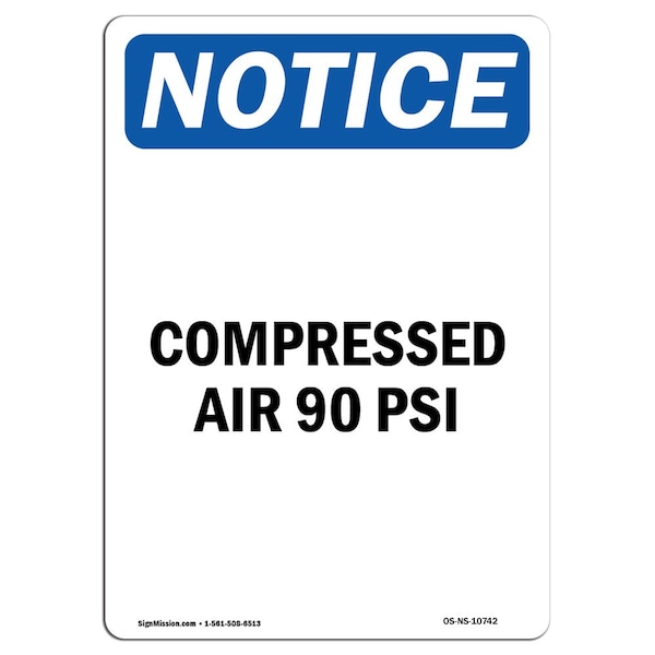 Safety Sign, OSHA Notice, 5" Height, Compressed Air 90 PSI Sign, Portrait, 10PK